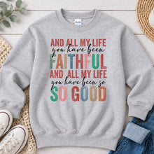 Load image into Gallery viewer, All My Life You Have Been Faithful Faith design on Ash Grey crewneck sweatshirt