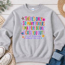 Load image into Gallery viewer, So Many Prayers Before I Cuss Graphic design on Ash Grey crewneck sweatshirt