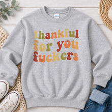 Load image into Gallery viewer, Thankful For You F*ckers Thanksgiving design on Ash Grey crewneck sweatshirt