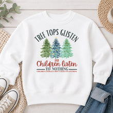 Load image into Gallery viewer, Tree Tops Glisten And Children Listen Christmas design on White crewneck sweatshirt
