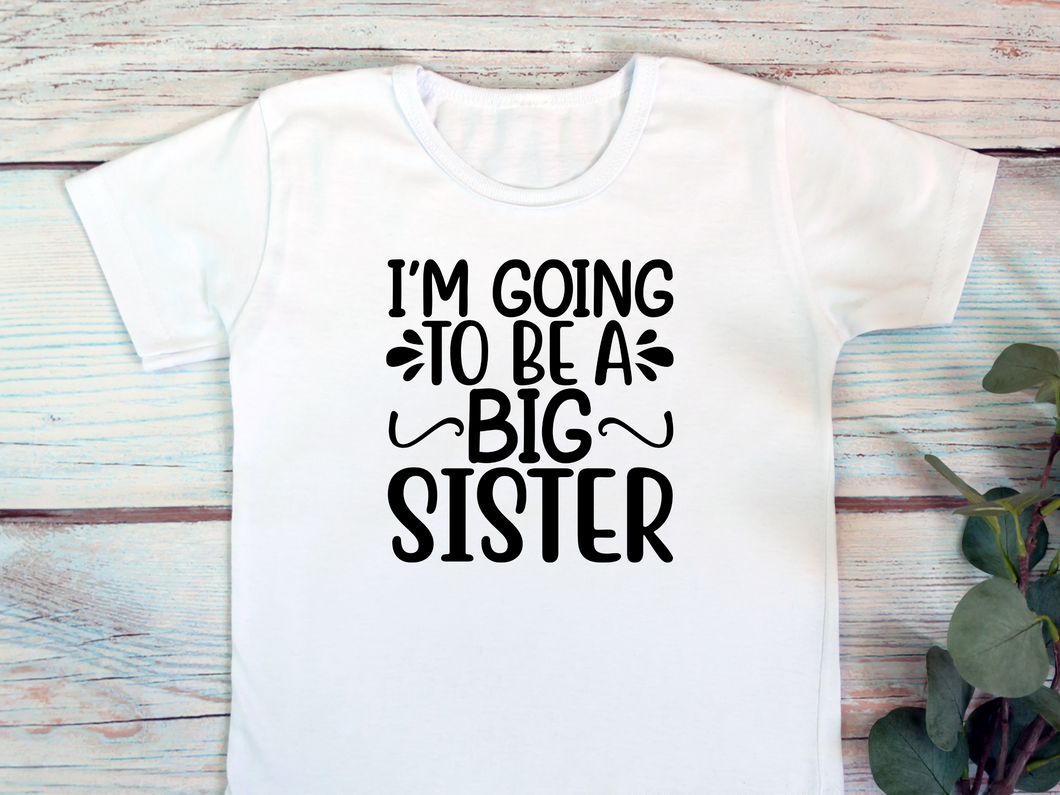 I'm Going To Be A Big Sister Childrens Tee