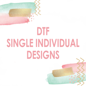 Custom DTF Transfers-SINGLES