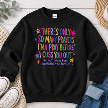 Load image into Gallery viewer, So Many Prayers Before I Cuss Graphic design on Black crewneck sweatshirt
