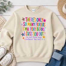 Load image into Gallery viewer, So Many Prayers Before I Cuss Graphic design on Sand crewneck sweatshirt
