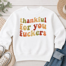 Load image into Gallery viewer, Thankful For You F*ckers Thanksgiving design on White crewneck sweatshirt
