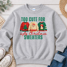 Load image into Gallery viewer, Too Cute For Ugly Christmas Sweaters Christmas design on Ash Grey crewneck sweatshirt
