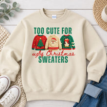Load image into Gallery viewer, Too Cute For Ugly Christmas Sweaters Christmas design on Sand crewneck sweatshirt
