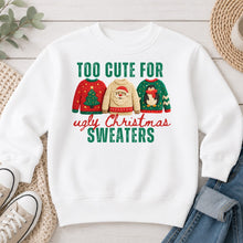 Load image into Gallery viewer, Too Cute For Ugly Christmas Sweaters Christmas design on White crewneck sweatshirt
