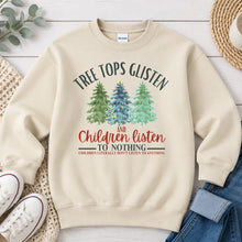 Load image into Gallery viewer, Tree Tops Glisten And Children Listen Christmas design on Sand crewneck sweatshirt
